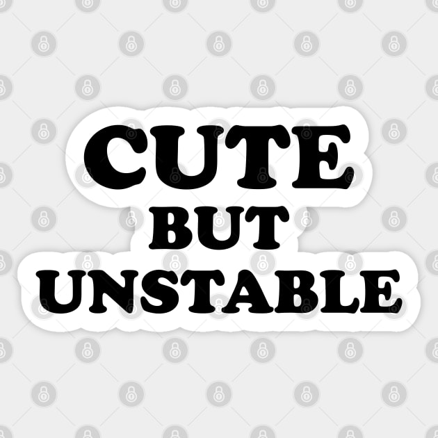 Cute But Unstable Sticker by TheArtism